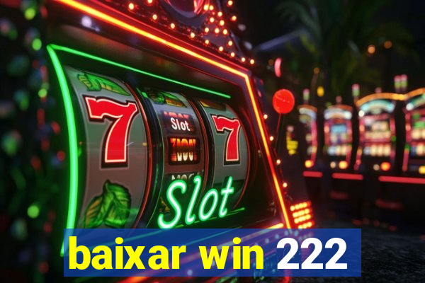 baixar win 222